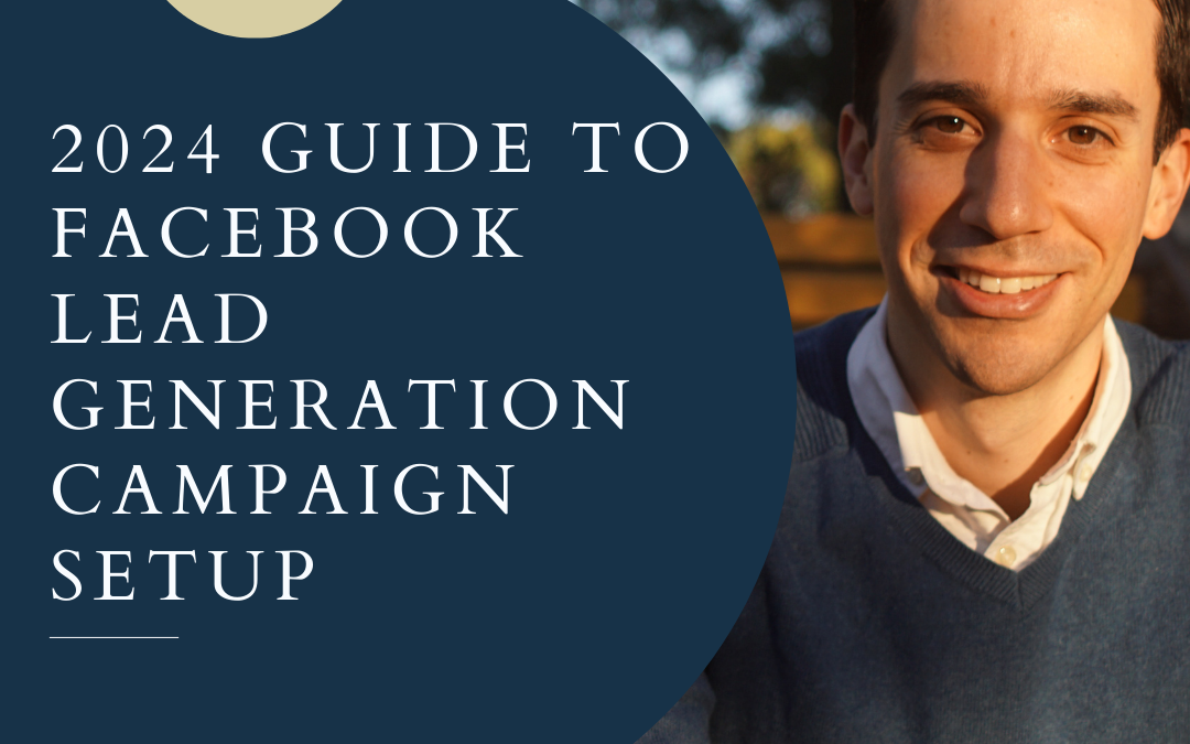 2024 Guide to Facebook Lead Generation Campaign Setup