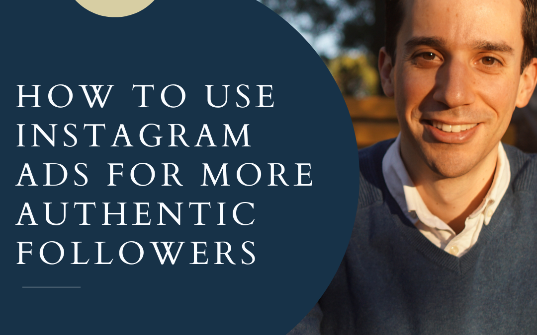 How to Use Instagram Ads for More Authentic Followers